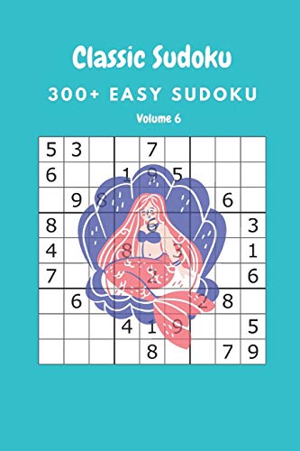 Classic Sudoku: 300+ Easy sudoku Volume 6