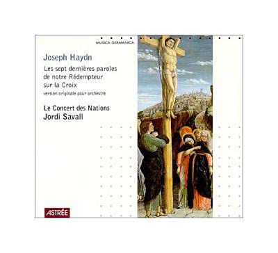 Seven Last Words of Christ on the Cross [Audio CD] Haydn; Concert Des Nations and Savall