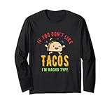 se non ti piacciono i tacos sono tipo nacho maglia a manica