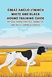 Photo Gallery great anglo-french white and black hound training guide: physical characteristics, character, and skills, caring & exercise: great anglo-french white and black hound handbook (english edition) Photo Gallery great anglo-french white and black hound training guide: physical characteristics, character, and skills, caring & exercise: great anglo-french white and black hound handbook (english edition)