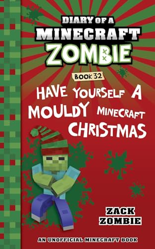 Diary of a Minecraft Zombie Book 32: Have Yourself a Mouldy Minecraft Christmas