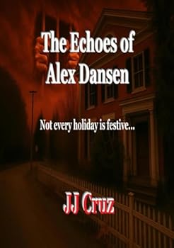 The Echoes of Alex Dansen: Not every holiday is festive…