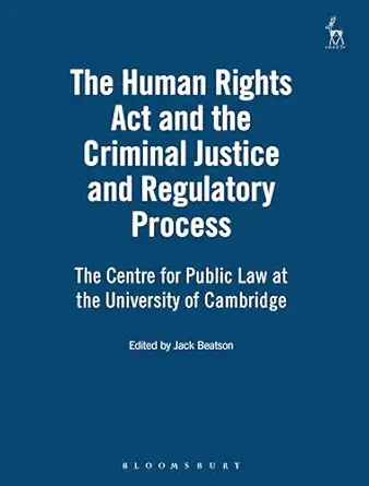 The Human Rights Act and the Criminal Justice and Regulatory Process: The Centre for Public Law at the University of Cambridge-Wow! eBook
