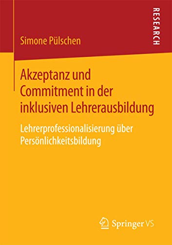 Akzeptanz und Commitment in der inklusiven Lehrerausbildung: Lehrerprofessionalisierung über Persönlichkeitsbildung
