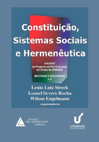 Constituição Sistemas Sociais e Hermenêutica Nº 09; Anuário do Programa de Pós Graduação em Direito da UNISINOS