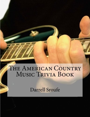 [(The American Country Music Trivia Book)] [Author: Darrell Sroufe] published on (October, 2014)