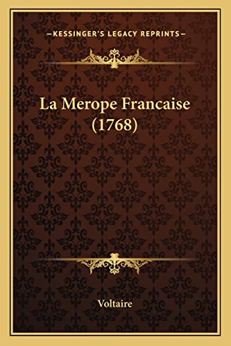 La Merope Francaise (1768) (French Edition)