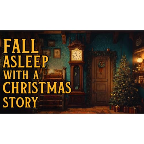 FALL ASLEEP with a Christmas Story 🎄The Christmas Clock🎄 Bedtime Story for Grown Ups