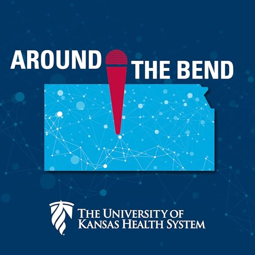 Around the Bend Podcast Por The University of Kansas Health System arte de portada