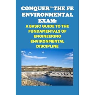 Conquer the FE Environmental Exam: A Basic Guide to the Fundamentals of Engineering Environmental Discipline Audiobook By Phi
