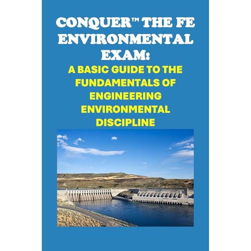 Conquer the FE Environmental Exam: A Basic Guide to the Fundamentals of Engineering Environmental Discipline by Philip Martin McCaulay episode artwork