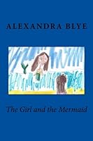 The Girl and the Mermaid 1500366374 Book Cover