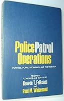 Police patrol operations: purpose, plans, programs, and technology; 0821122517 Book Cover