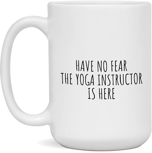 Funny Yoga Instructor Ceramic Coffee Mug - White 15oz, Have