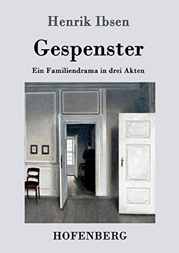 Gespenster: Ein Familiendrama in drei Akten (German Edition)