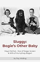 Sluggy - Bogie's Other Baby: Mayo Methot - Star of Stage, Screen & Wife of Humphrey Bogart 0578566648 Book Cover