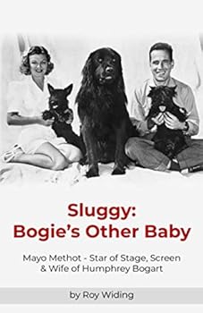 Paperback Sluggy: Bogie’s Other Baby: Mayo Methot - Star of Stage, Screen & Wife of Humphrey Bogart Book