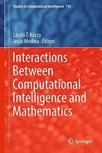 Interactions Between Computational Intelligence and Mathematics: 758 (Studies in Computational Intelligence) view 2