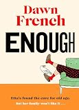 Enough: Dawn’s Joyfully Human, Darkly Funny and Unexpectedly...
