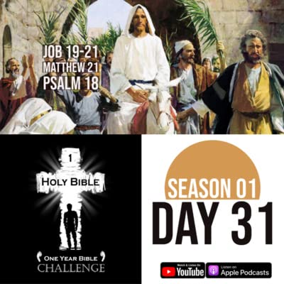 Day 31: Zophar challenges Job, Jesus enters Jerusalem