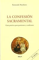 La confesión sacramental. Guía práctica para penitentes y confesores 8432132713 Book Cover