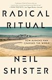 Radical Ritual: How Burning Man Changed the World