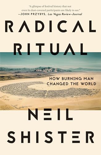 Radical Ritual: How Burning Man Changed the World