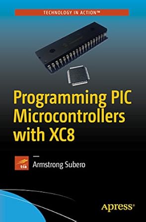 Programming PIC Microcontrollers with XC8 (English Edition) eBook ...