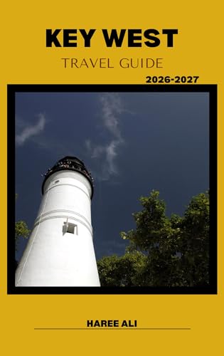 KEY WEST TRAVEL GUIDE 2026–2027: Explore Key West’s Coastal Vistas, Coral Gardens, and Quiet Nature Trails