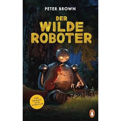 Der wilde Roboter &ndash; Filmbuch: Die Romanvorlage zum Kinofilm
