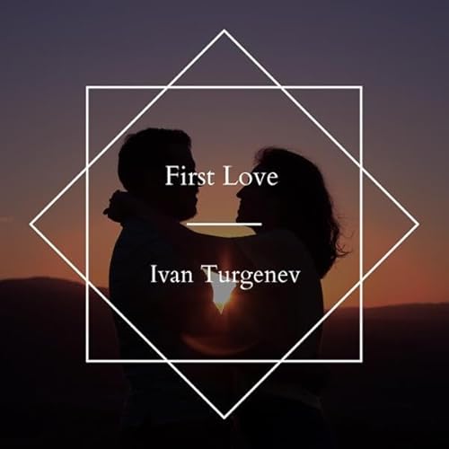 First Love Audiolivro Por Ivan Turgenev capa