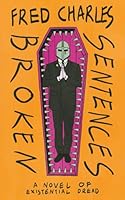 Broken Sentences: A Novel of Existential Dread 1957187050 Book Cover