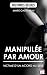Produktbild MANIPULEE PAR AMOUR - VICTIME D´UN ACCRO AU SEXE