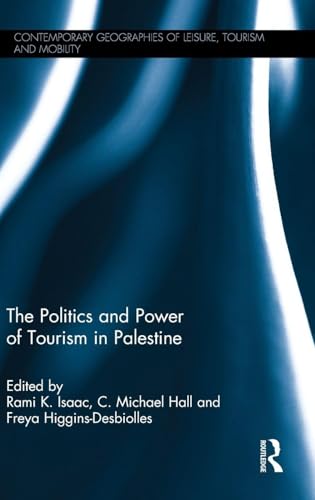 The Politics and Power of Tourism in Palestine 1138824704 Book Cover
