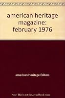 american heritage magazine: february 1976 B005P2B8JK Book Cover