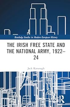 Hardcover The Irish Free State and the National Army, 1922-24 Book