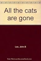 All the Cats are Gone 092125458X Book Cover