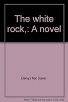 The white rock,: A novel B0007F1FAM Book Cover