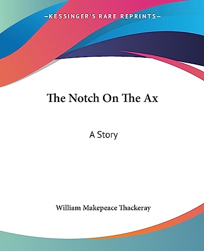 The Notch On The Ax: A Story