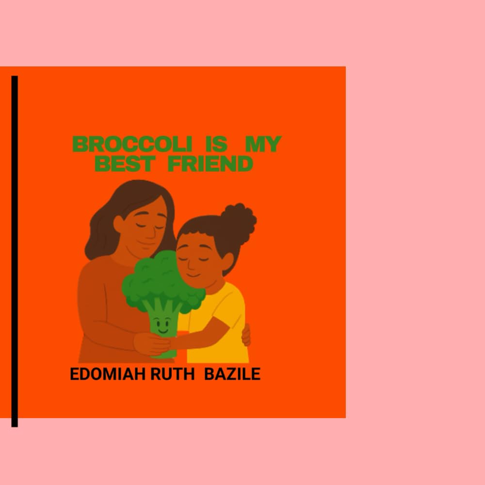 Broccoli Is My Best Friend: A gentle story of growth, courage, and green friendship