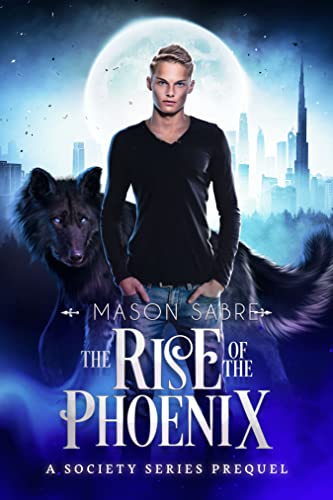 The Rise of the Phoenix: A Society Series Companion Story (The Society Shifter Series)