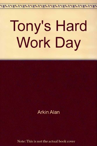Tony's Hard Work Day 006020138X Book Cover