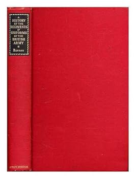 Hardcover A History of the Regiments and Uniforms of the British Army, Third Edition Book