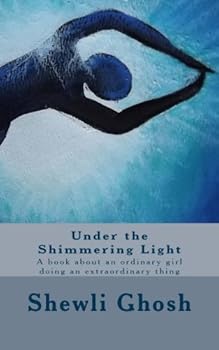 Paperback Under the Shimmering Light: A book about an ordinary girl doing an extraordinary thing Book