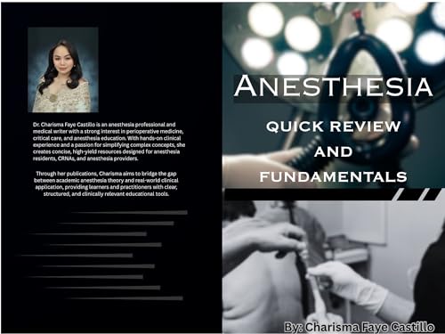 Anesthesia Quick Review and Fundamentals