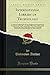 Produktbild International Library of Technology: A Series of Textbook for Persons England in the Engineering Professions and Trades or for Those Who Desire ... Practical Examples and Their Solutions