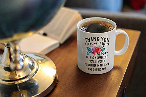 Dqg Cvt Funny Gifts For Sister - Thank You For Being My Sister Coffee Mug - Unique Family Mugs 11Oz - Anniversary Birthday Christmas Novelty Present Idea Cup For Your Best Friend, Sister, Sibling #TOP4
