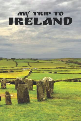 Ireland Travel Journal: Write About Your Adventures Around The World