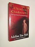 Chinese CinderellaThe Secret Story of an Unwanted Daughter