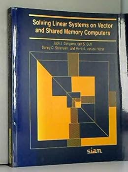 Paperback Solving Linear Systems on Vector and: Shared Memory Computers Book